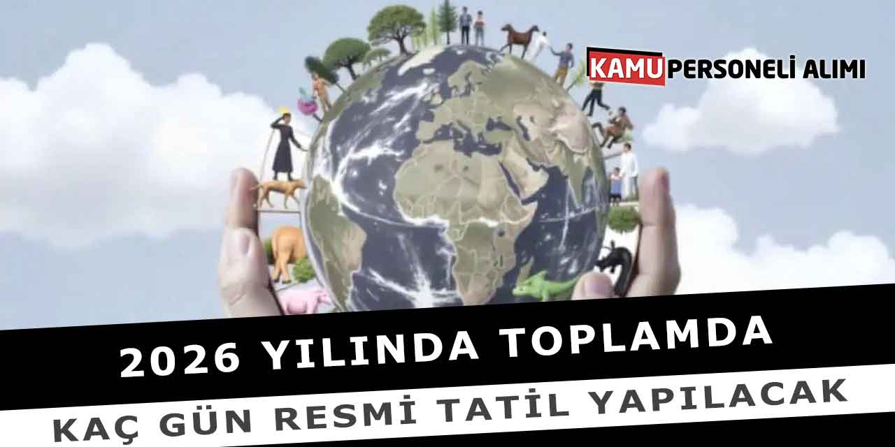 2026 Yılında Toplamda Kaç Gün Resmi Tatil Yapılacak