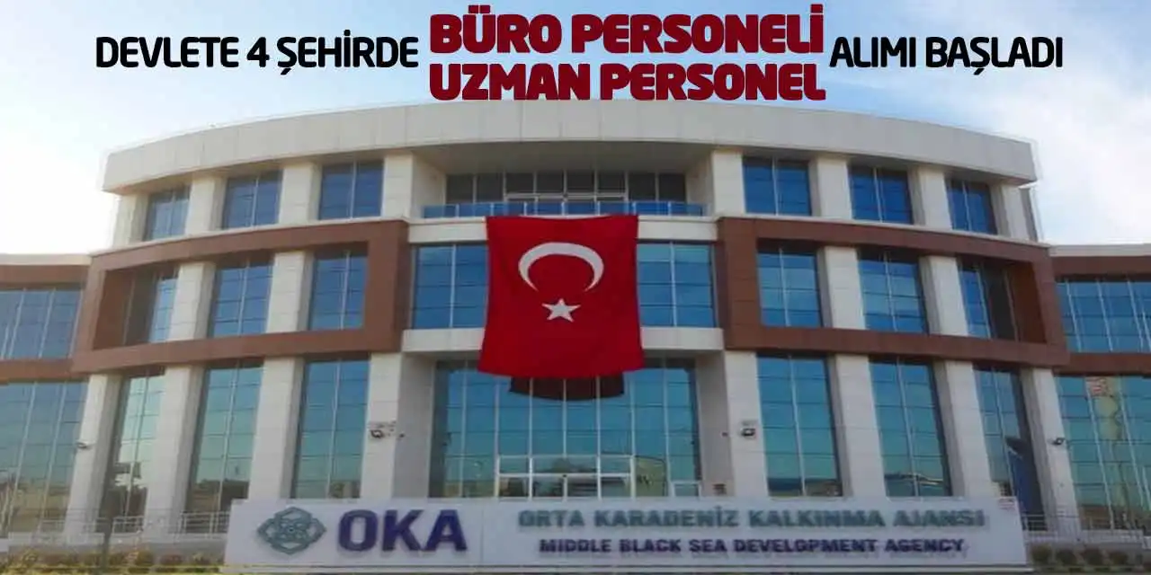 Devlete 4 Şehirde Büro Personeli-Uzman Personel Alımı Başladı
