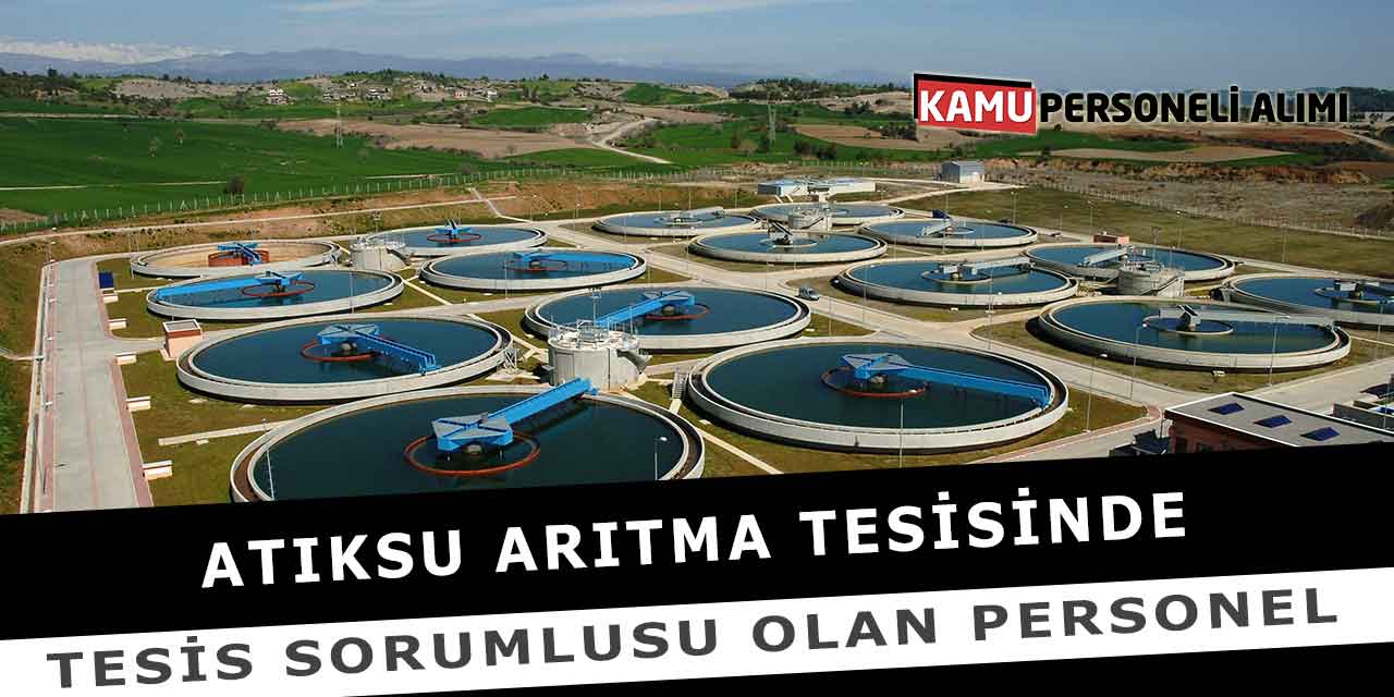 Atıksu Arıtma Tesisinde Tesis Sorumlusu Olan Personel
