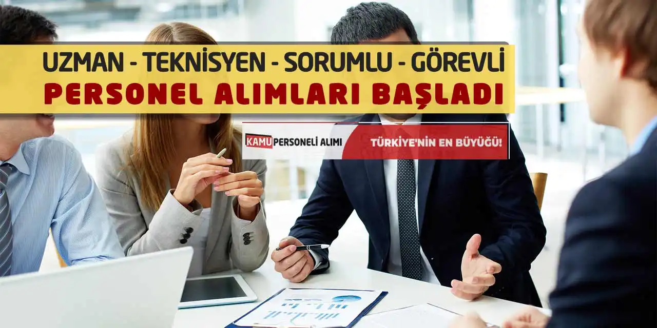 20 Uzman Teknisyen Sorumlu Görevli Personel Alımları Başladı