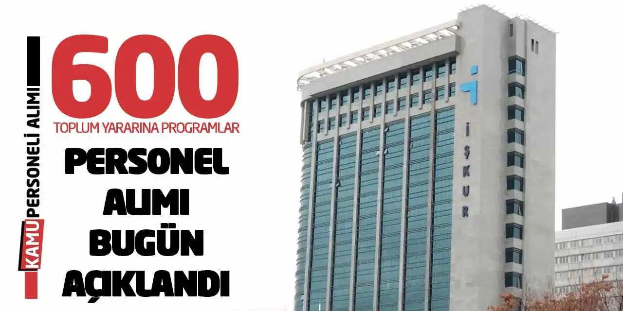 600 Toplum Yararına Programlar TYP Personeli Alımı Bugün Açıklandı