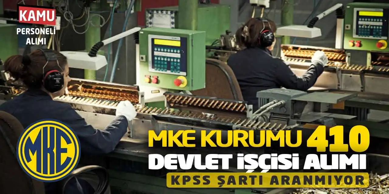 MKE Kurumu 410 Devlet İşçisi Alımı: KPSS Şartı Aranmıyor