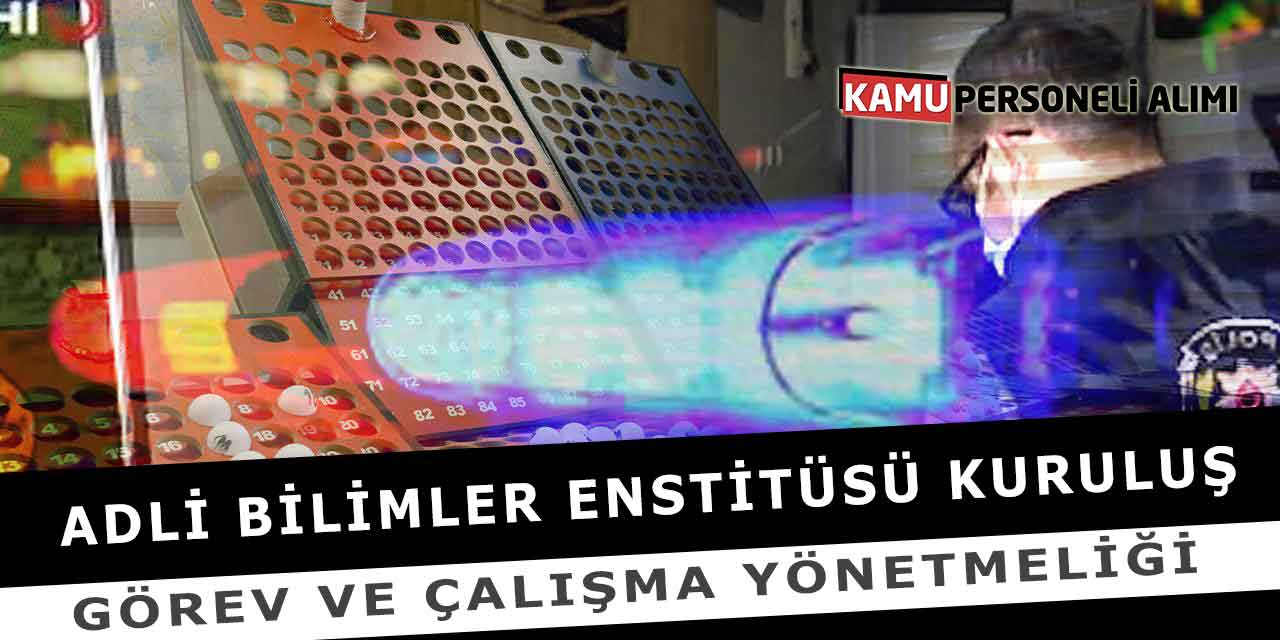 Adli Bilimler Enstitüsü Kuruluş, Görev Ve Çalışma Yönetmeliği