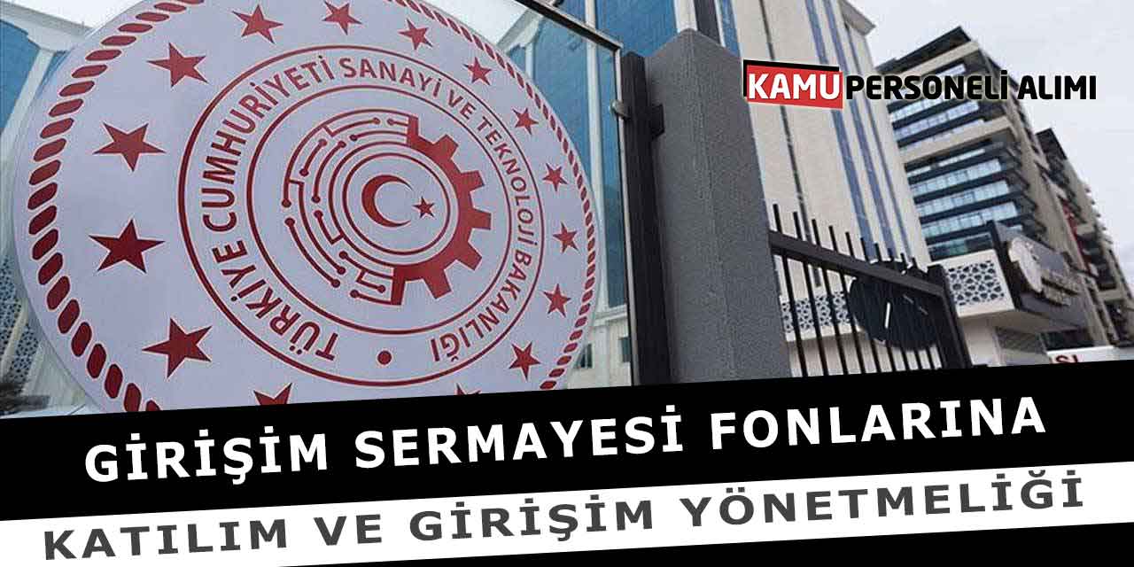 Girişim Sermayesi Fonlarına Katılım Ve Girişim Yönetmeliği