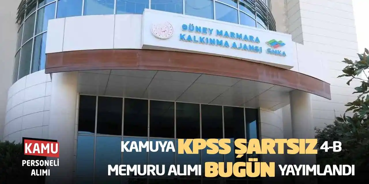 Kamuya KPSS Şartsız 4-B Memuru Alımı Bugün Yayımlandı