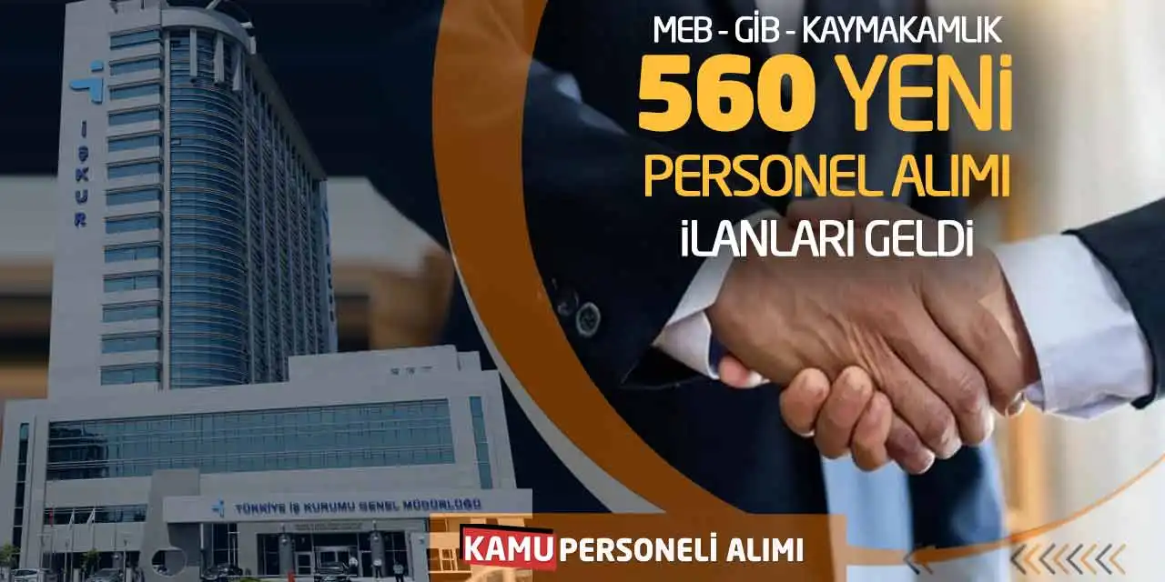 MEB GİB Kaymakamlık 560 Yeni Personel Alımı İlanları Geldi