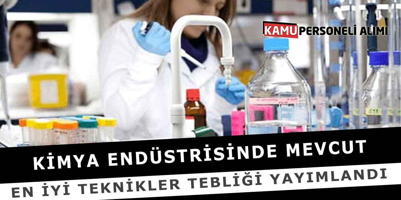 Kimya Endüstrisinde Mevcut En İyi Teknikler Tebliği Yayımlandı