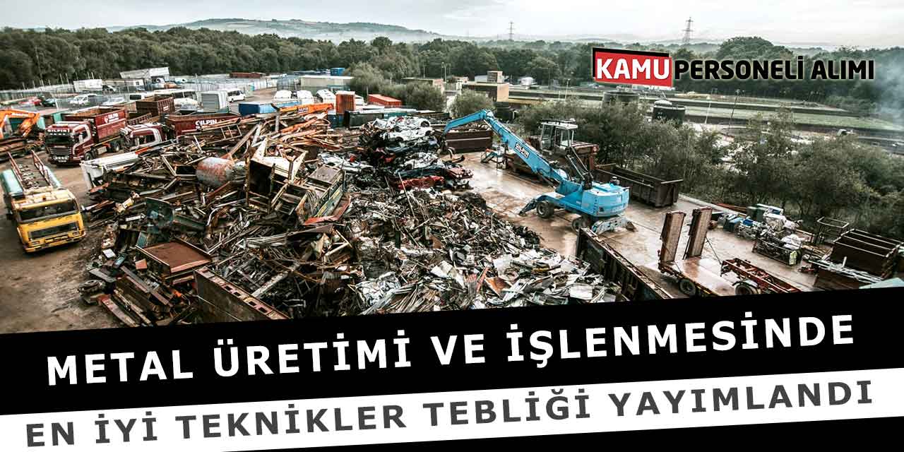 Metal Üretimi Ve İşlenmesinde Mevcut En İyi Teknikler Tebliği