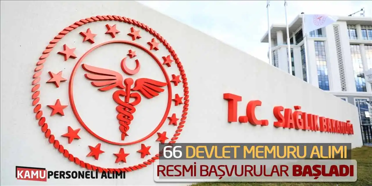 Sağlık Bakanlığı 66 Devlet Memuru Alımı Resmi Başvurular Başladı