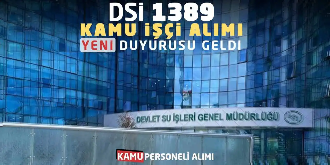 Devlet Su İşleri 1389 Kamu İşçi Alımı Yeni Duyurusu Geldi
