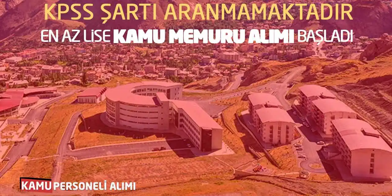 KPSS Şartı Aranmamaktadır! En Az Lise Kamu Memuru Alımı Başladı