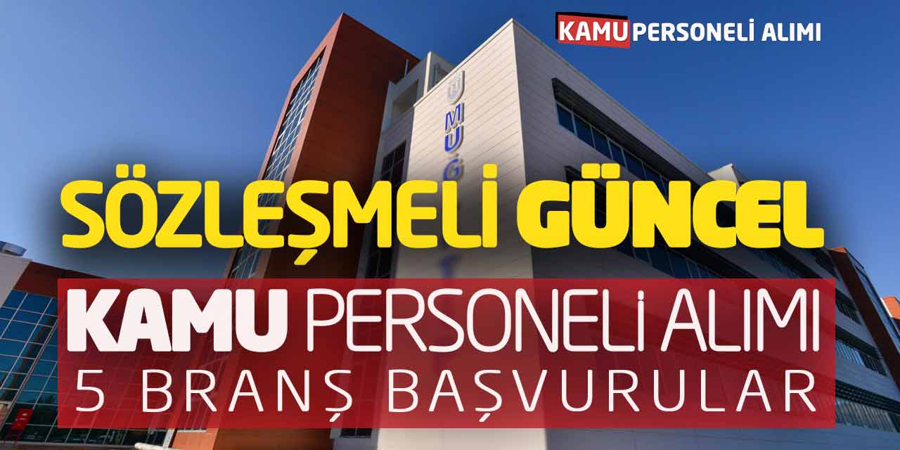 Sözleşmeli Güncel Kamu Personeli Alımı! 5 Branş Başvurular