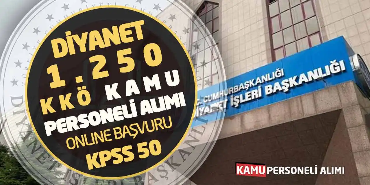 Diyanet 1.250 KKÖ Kamu Personeli Alımı Online Başvuru: KPSS 50