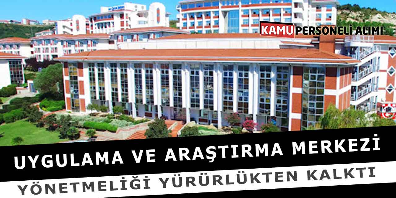 Uygulama Ve Araştırma Merkezi Yönetmeliği Yürürlükten Kalktı