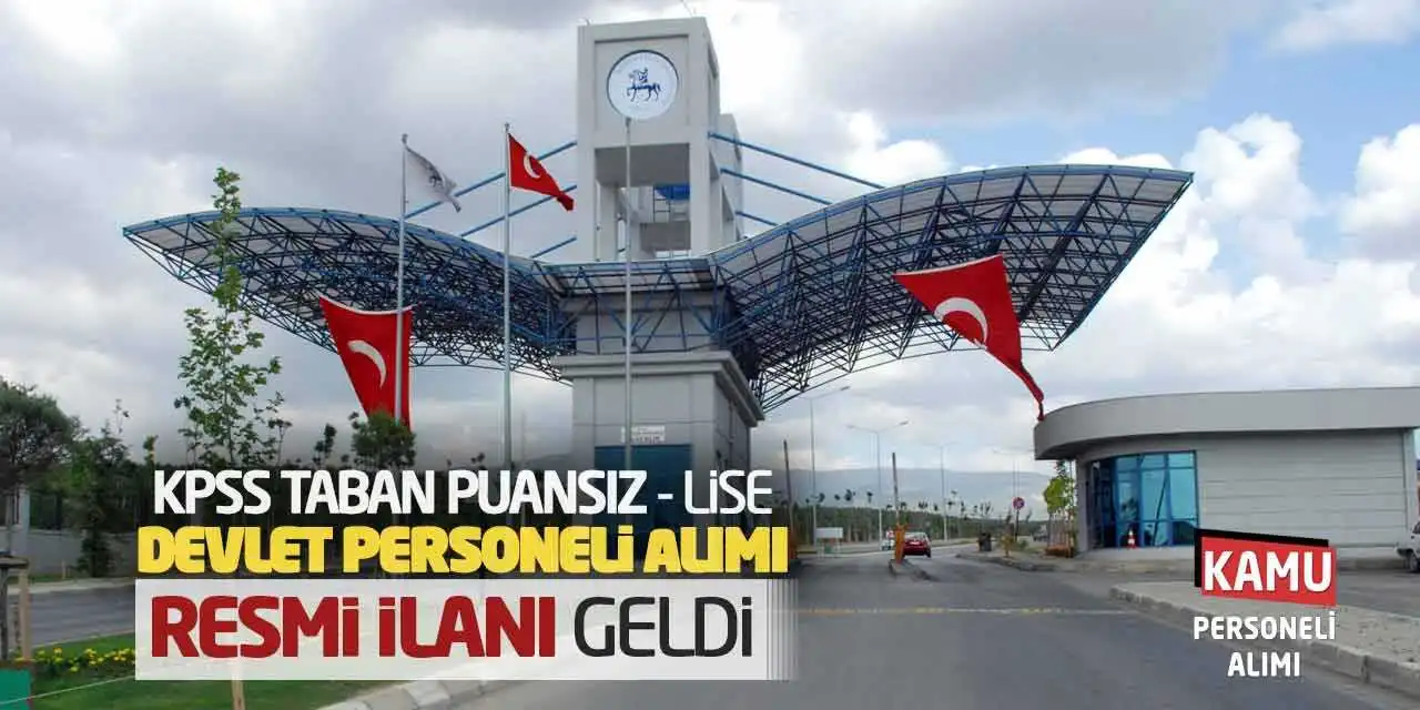 KPSS Taban Puansız Lise Devlet Personeli Alımı Resmi İlanı Geldi