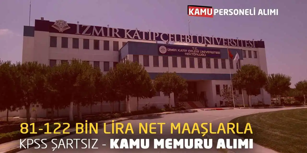 81-122 Bin Lira Net Maaşlarla KPSS Şartsız Kamu Memuru Alımı