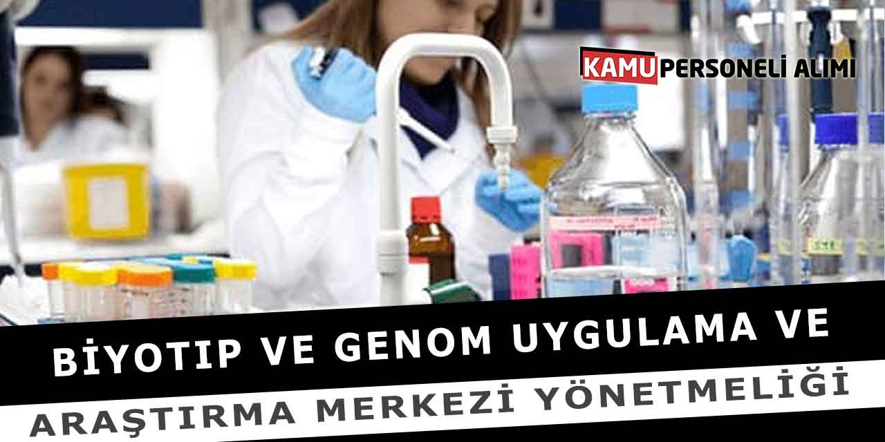 Biyotıp ve Genom Uygulama ve Araştırma Merkezi Yönetmeliği