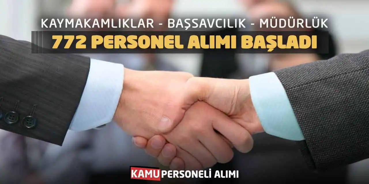Kaymakamlıklar Başsavcılık Müdürlük 772 Personel Alımı Başladı