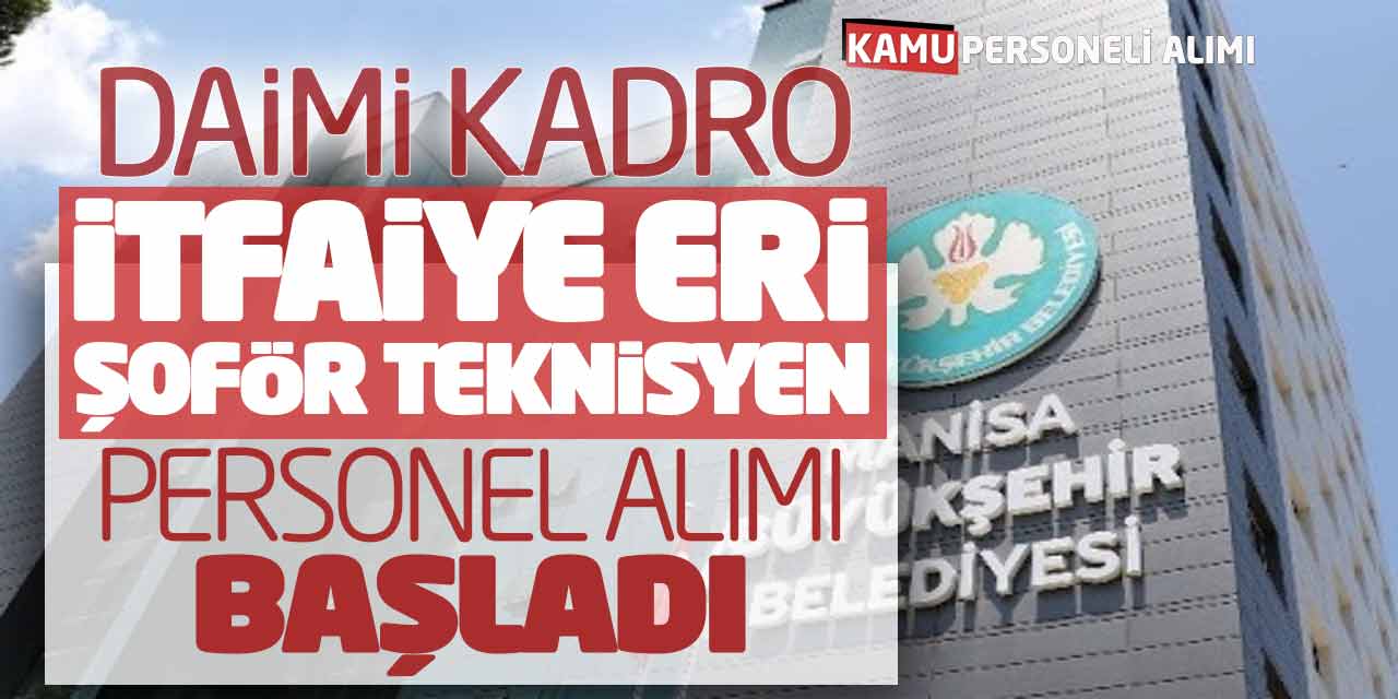 İtfaiye Eri Şoför Teknisyen Personel Alımı Başladı! Daimi Kadro