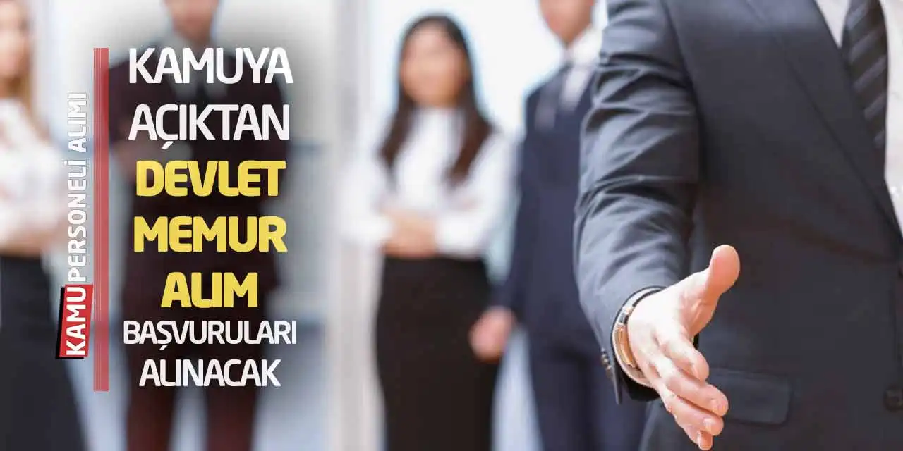 Kamuya Açıktan Devlet Memur Alım Başvuruları Alınacak