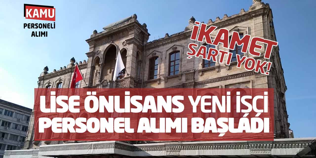 İkamet Şartı Yok! Lise Önlisans Yeni İşçi Personel Alımı Başladı