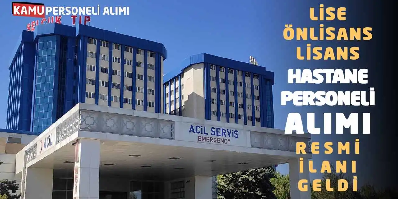 Lise Önlisans Lisans Hastane Personeli Alımı Resmi İlanı Geldi