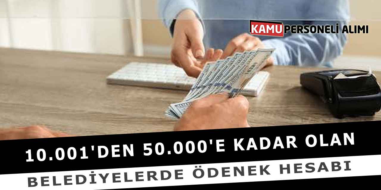 10.001'den 50.000'e Kadar Olan Belediyelerde Ödenek Hesabı