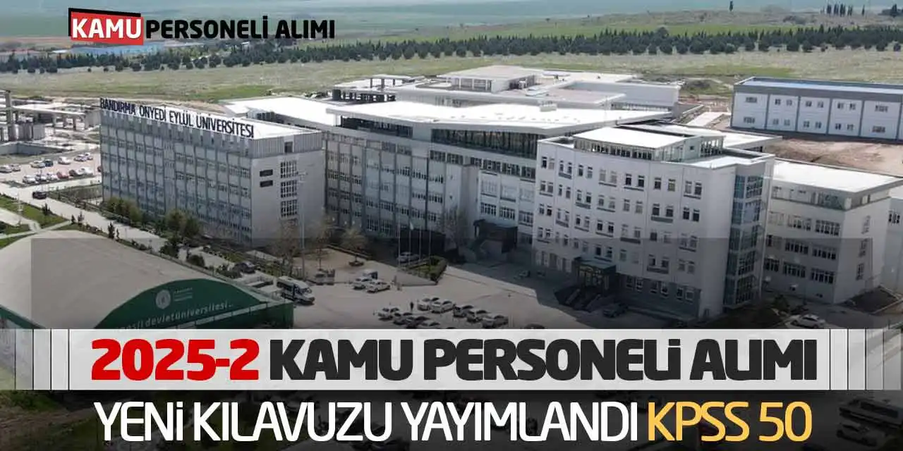 2025-2 Kamu Personeli Alımı Yeni Kılavuzu Yayımlandı! KPSS 50