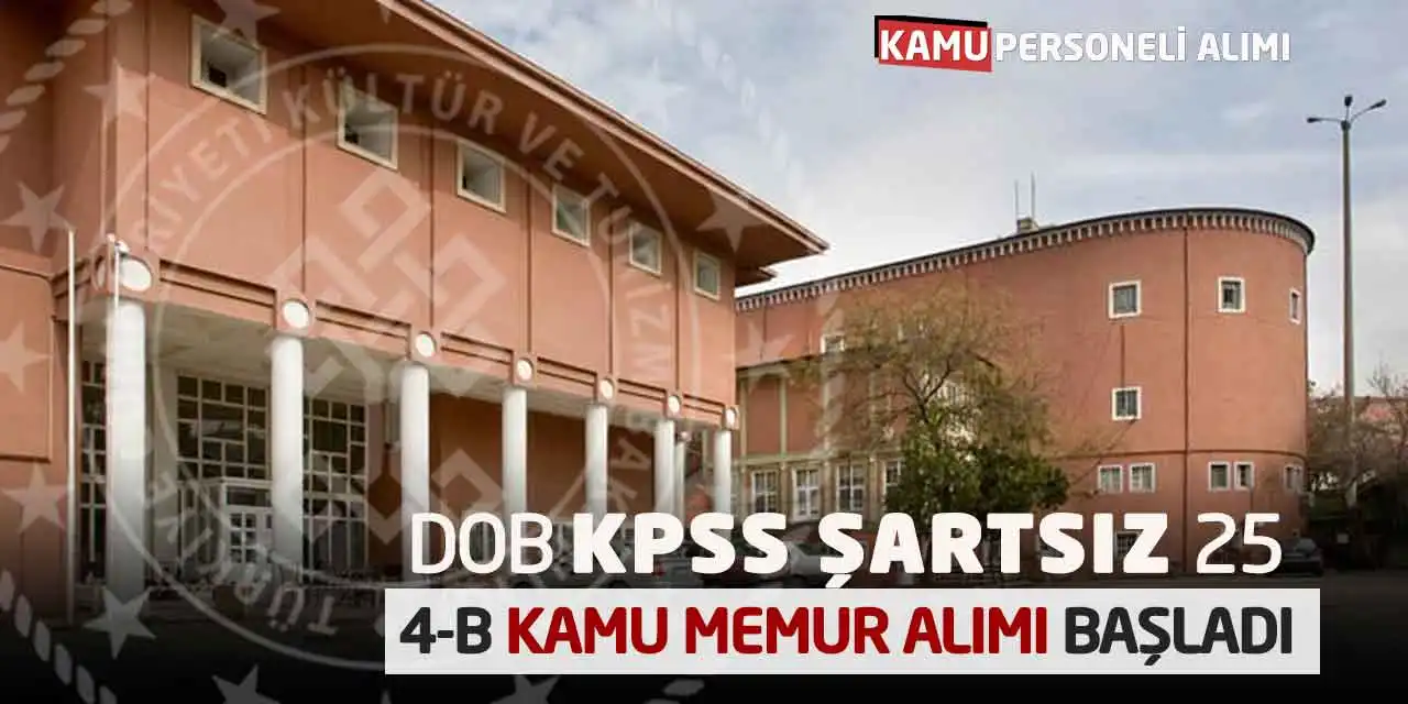 DOB KPSS Şartsız 25 Sözleşmeli Kamu Memur Alımı Başladı