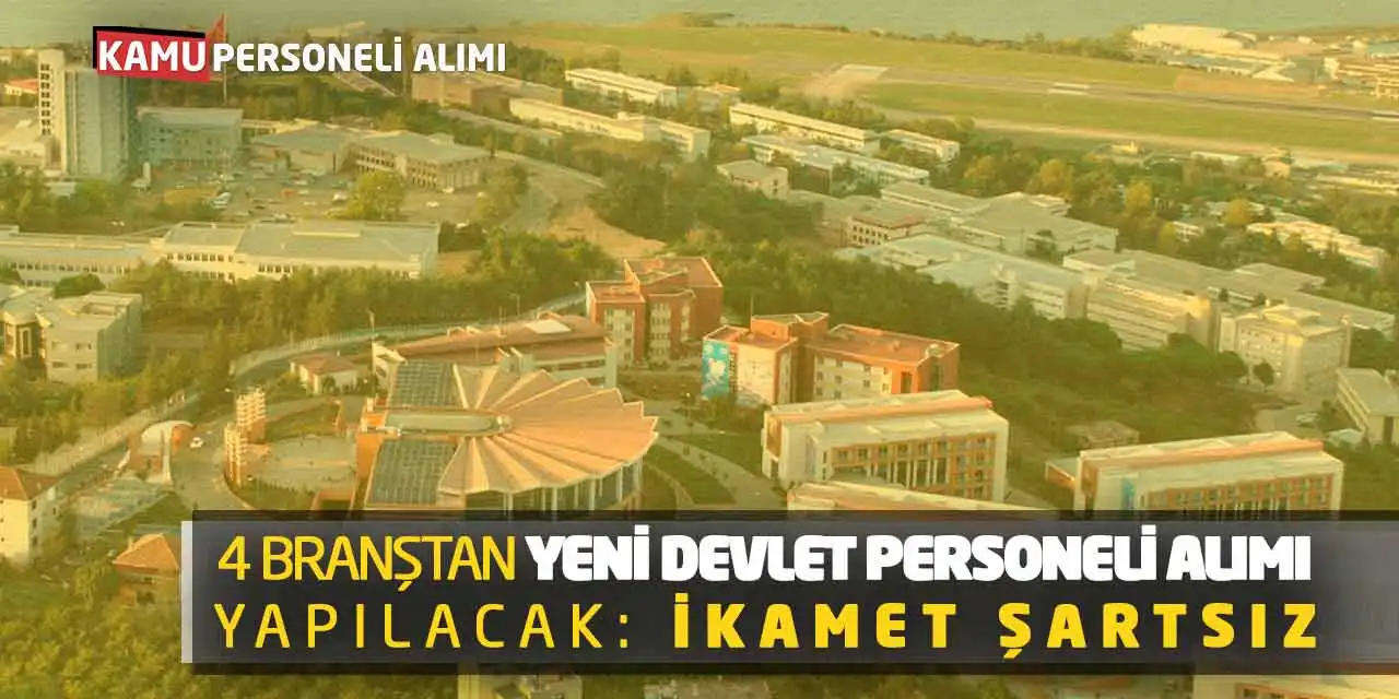 4 Branştan Yeni Devlet Personeli Alımı Yapılacak: İkamet Şartsız