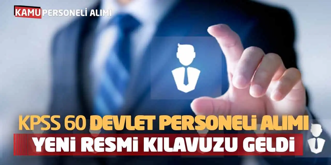 KPSS 60 Devlet Personeli Alımı Yeni Resmi Kılavuzu Geldi