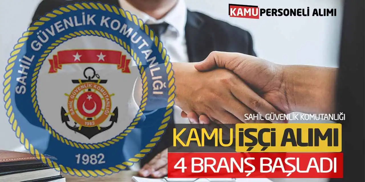 Sahil Güvenlik Komutanlığı Kamu İşçi Alımı 4 Branşta Başladı