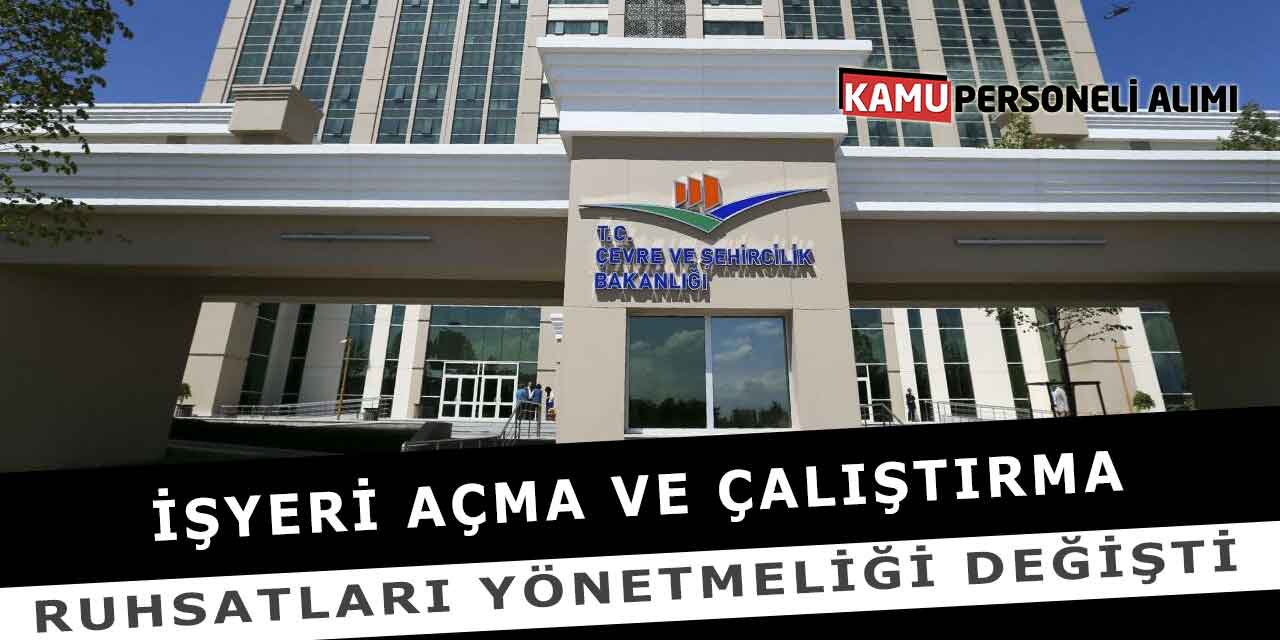 İşyeri Açma ve Çalıştırma Ruhsatları Yönetmeliği Değişti