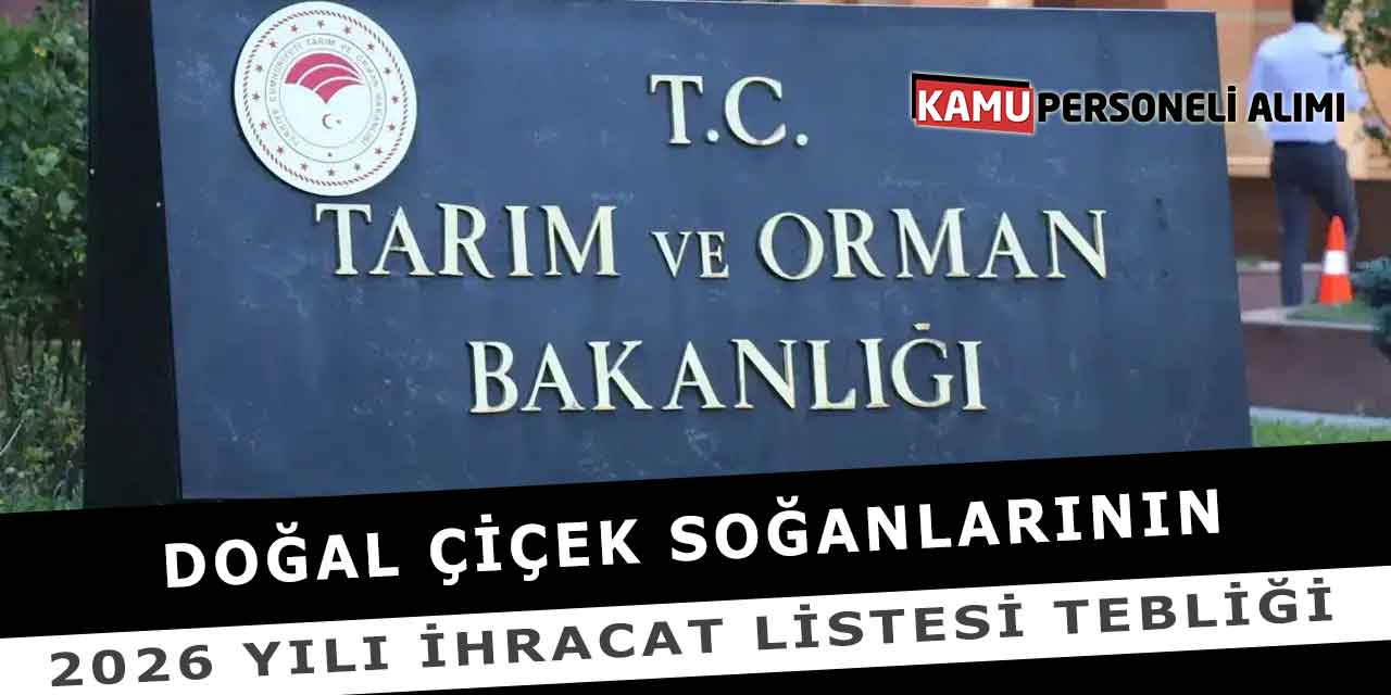 Doğal Çiçek Soğanlarının 2026 Yılı İhracat Listesi Tebliği