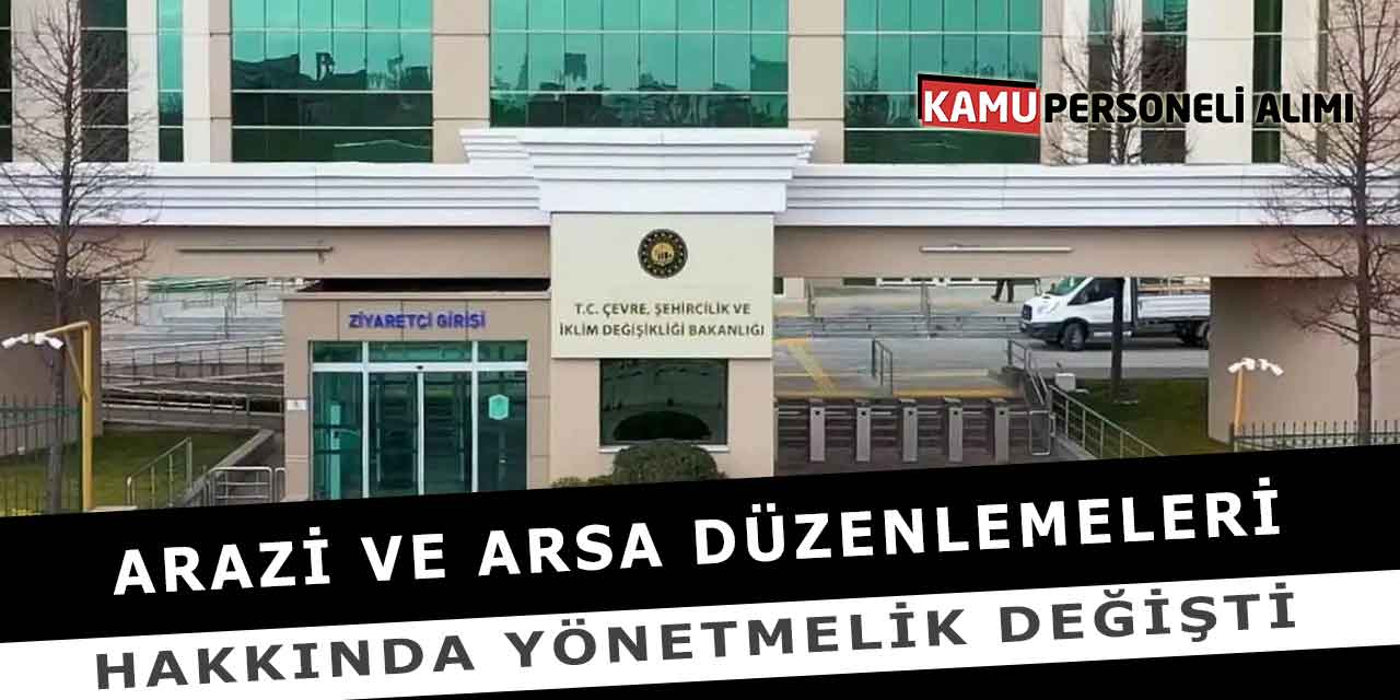 Arazi ve Arsa Düzenlemeleri Hakkında Yönetmelik Değişti