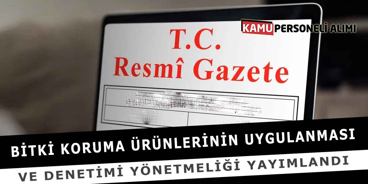 Bitki Koruma Ürünlerinin Uygulanması ve Denetimi Yönetmeliği