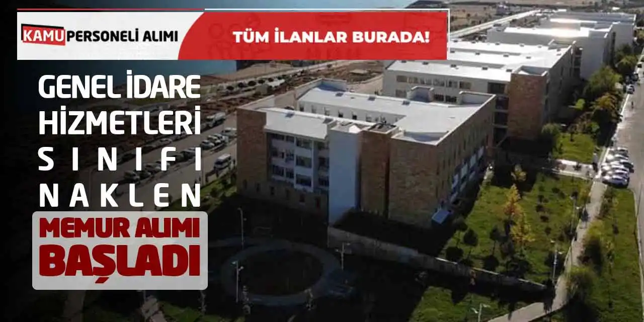 Genel İdare Hizmetleri Sınıfı Naklen Memur Alımı Başladı