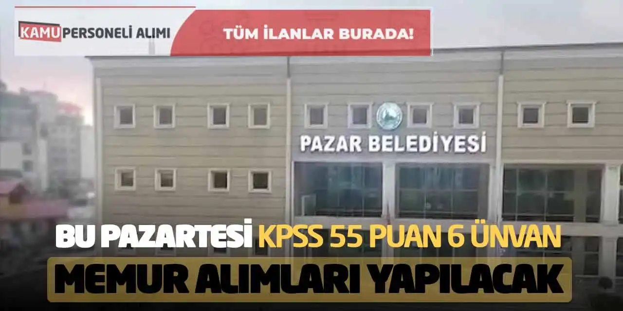 Bu Pazartesi KPSS 55 Puan 6 Ünvan Memur Alımları Yapılacak