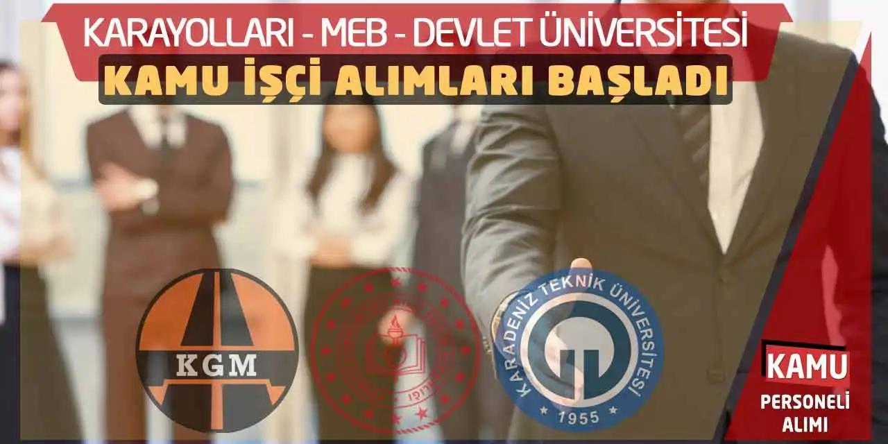 Karayolları MEB Devlet Üniversitesi Kamu İşçi Alımları Başladı