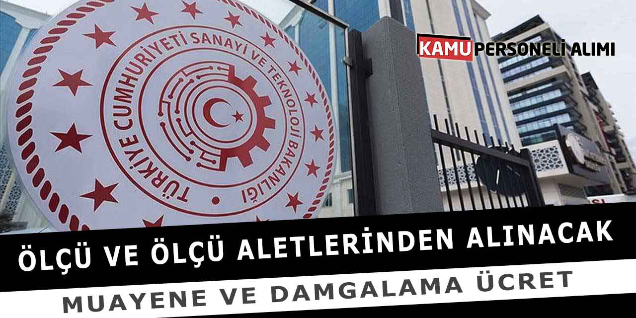 Ölçü ve Ölçü Aletlerinden Alınacak Muayene ve Damgalama Ücret