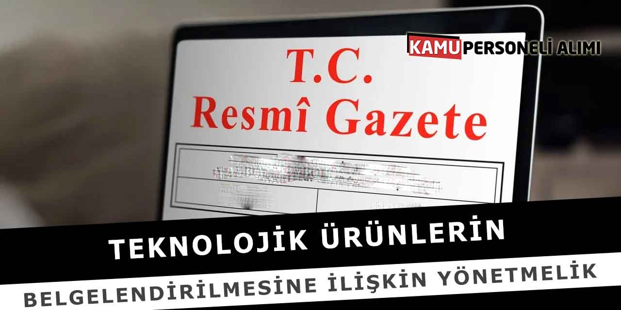 Teknolojik Ürünlerin Belgelendirilmesine İlişkin Yönetmelik