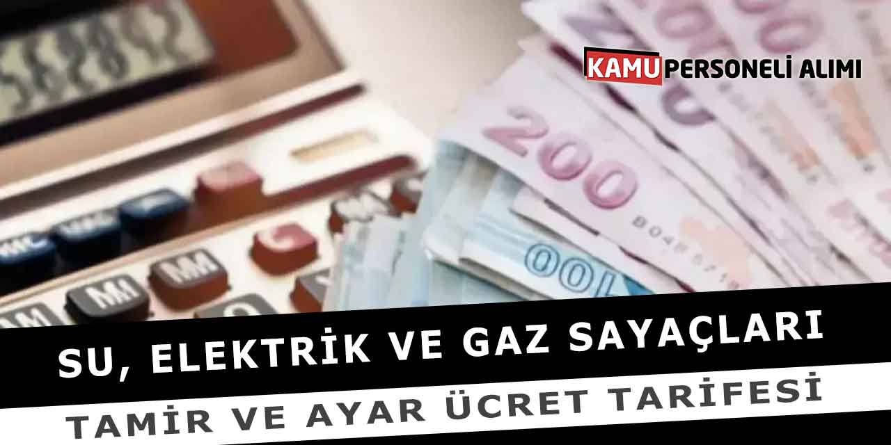 Su, Elektrik Ve Gaz Sayaçları Tamir Ve Ayar Ücret Tarifesi