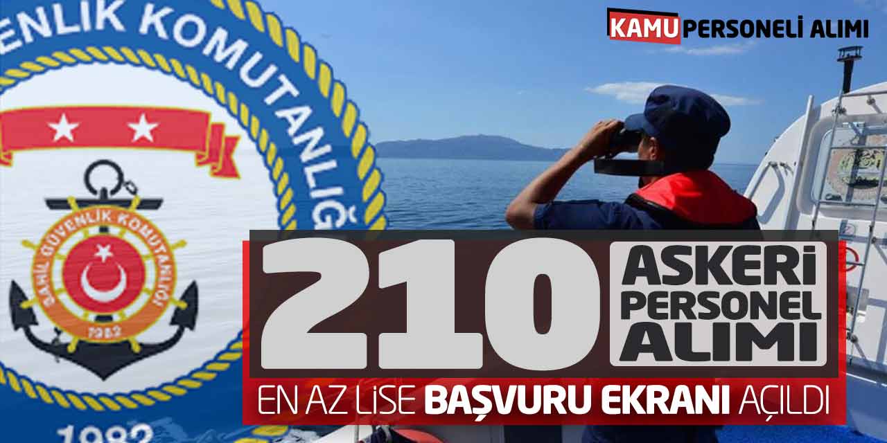 Sahil Güvenlik Komutanlığı En Az Lise 210 Askeri Personel Alımı Başladı