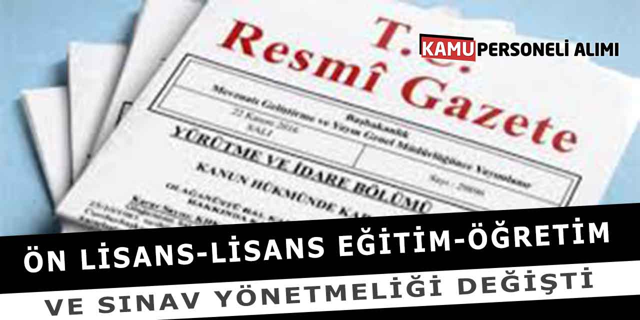Ön Lisans-Lisans Eğitim-Öğretim ve Sınav Yönetmeliği Değişti