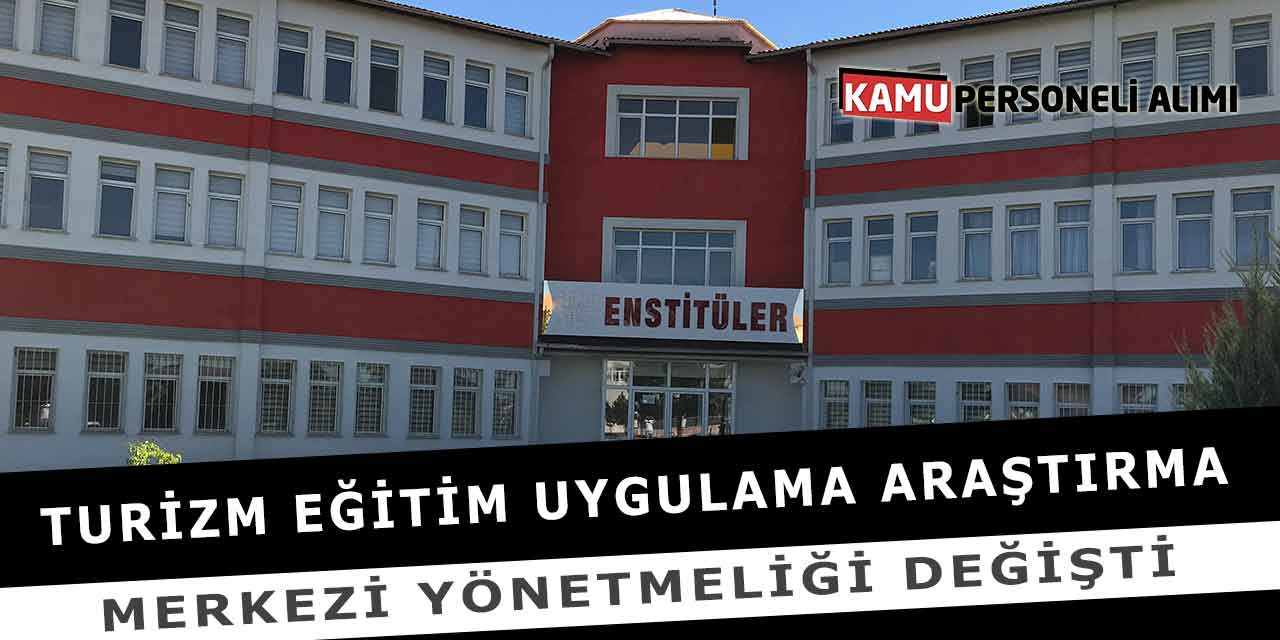 Turizm Eğitim Uygulama Araştırma Merkezi Yönetmeliği Değişti