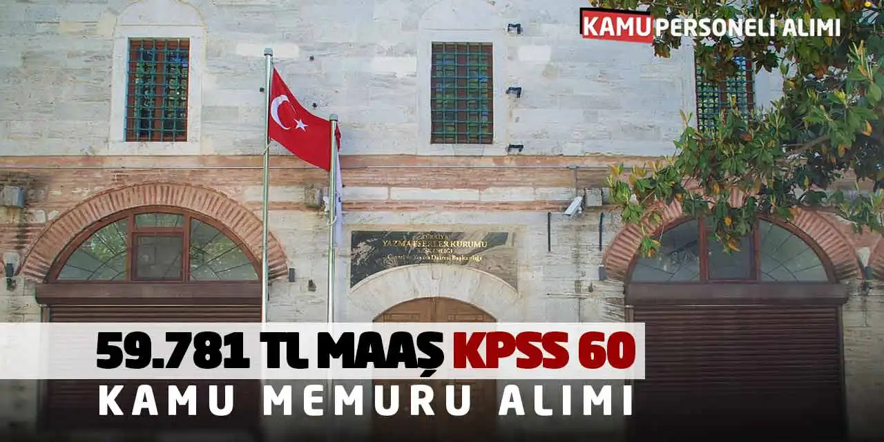 59.781 TL Maaş KPSS 60 Başkanlık Kamu Memuru Alımı Açıkladı
