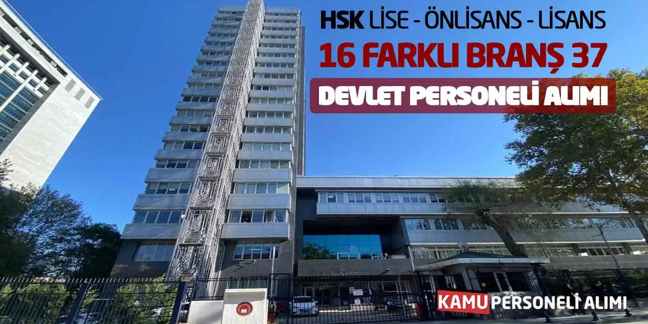 HSK Lise Önlisans Lisans 16 Farklı Branş 37 Devlet Personeli Alımı
