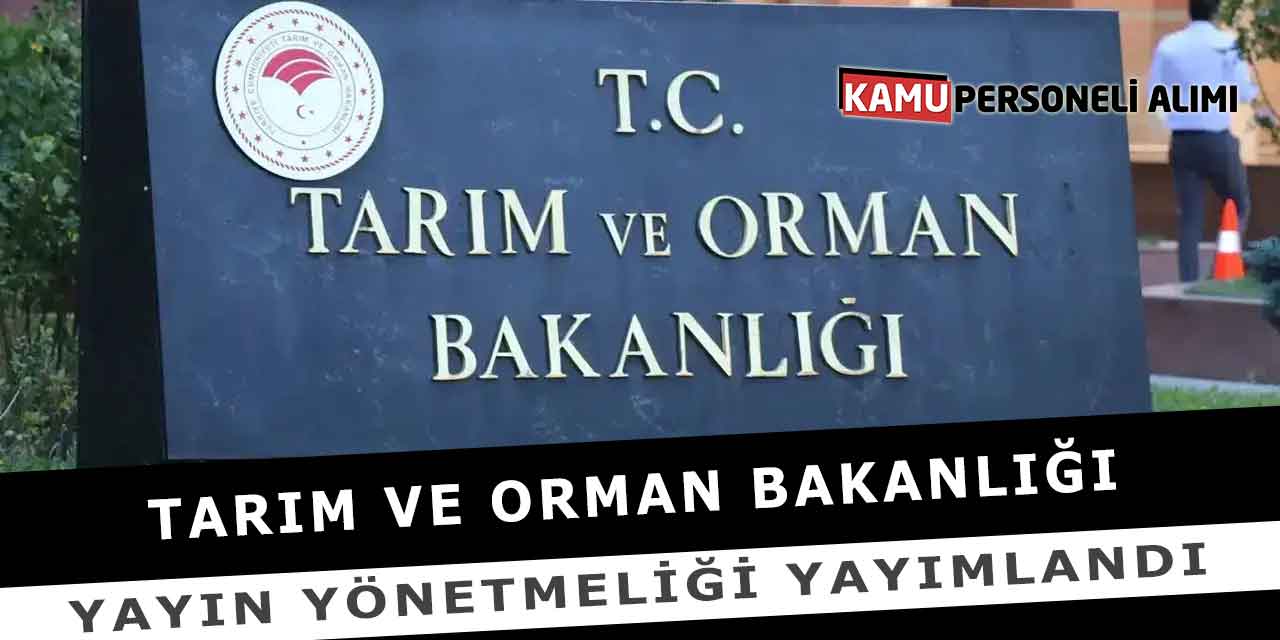 Tarım Ve Orman Bakanlığı Yayın Yönetmeliği Yayımlandı