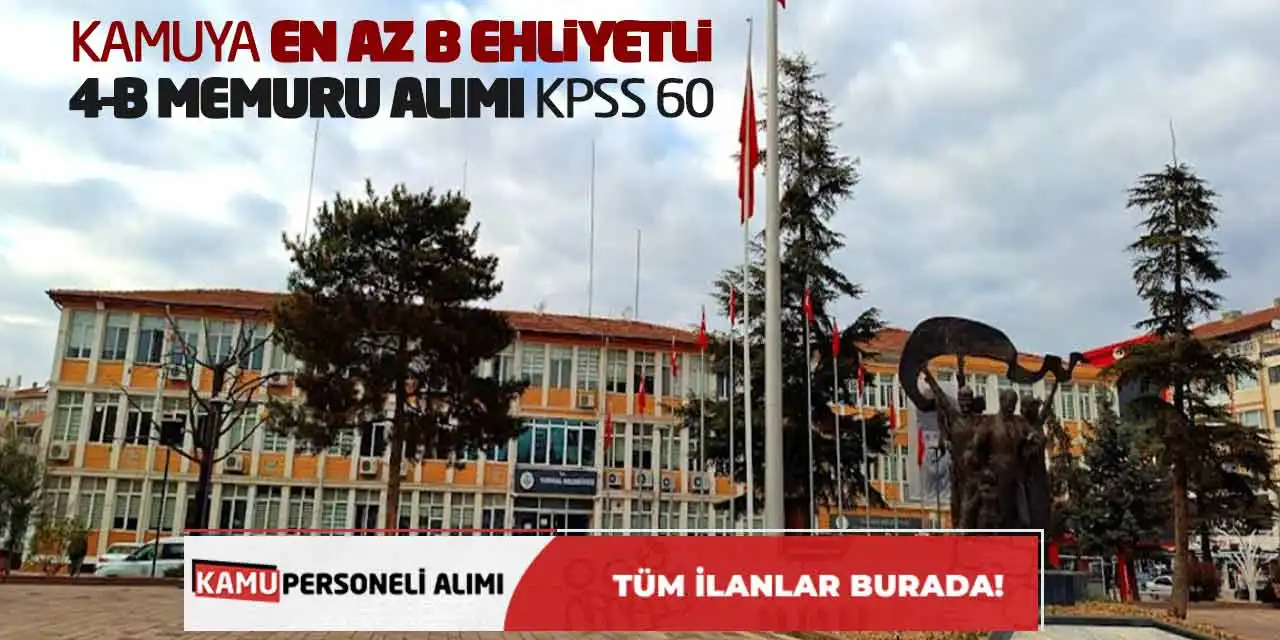 Kamuya En Az B Ehliyetli 4-B Memuru Alımı: KPSS 60 Başvuru