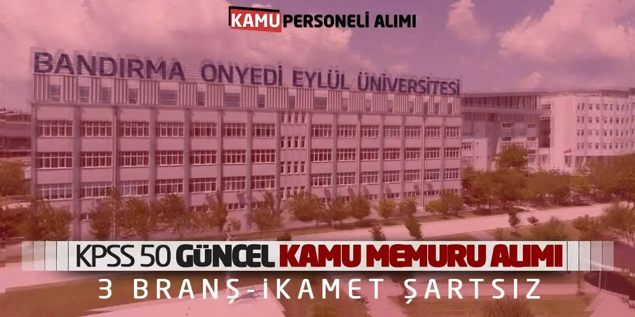 KPSS 50 Güncel Kamu Memuru Alımı: 3 Branş-İkamet Şartsız